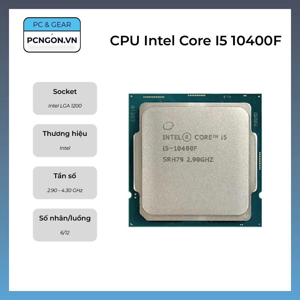 Cpu Intel Core I5 10400f, 2.9ghz Turbo 4.3ghz, 6 Nhân 12 Luồng, Lga1200 - Tray, Không Fan