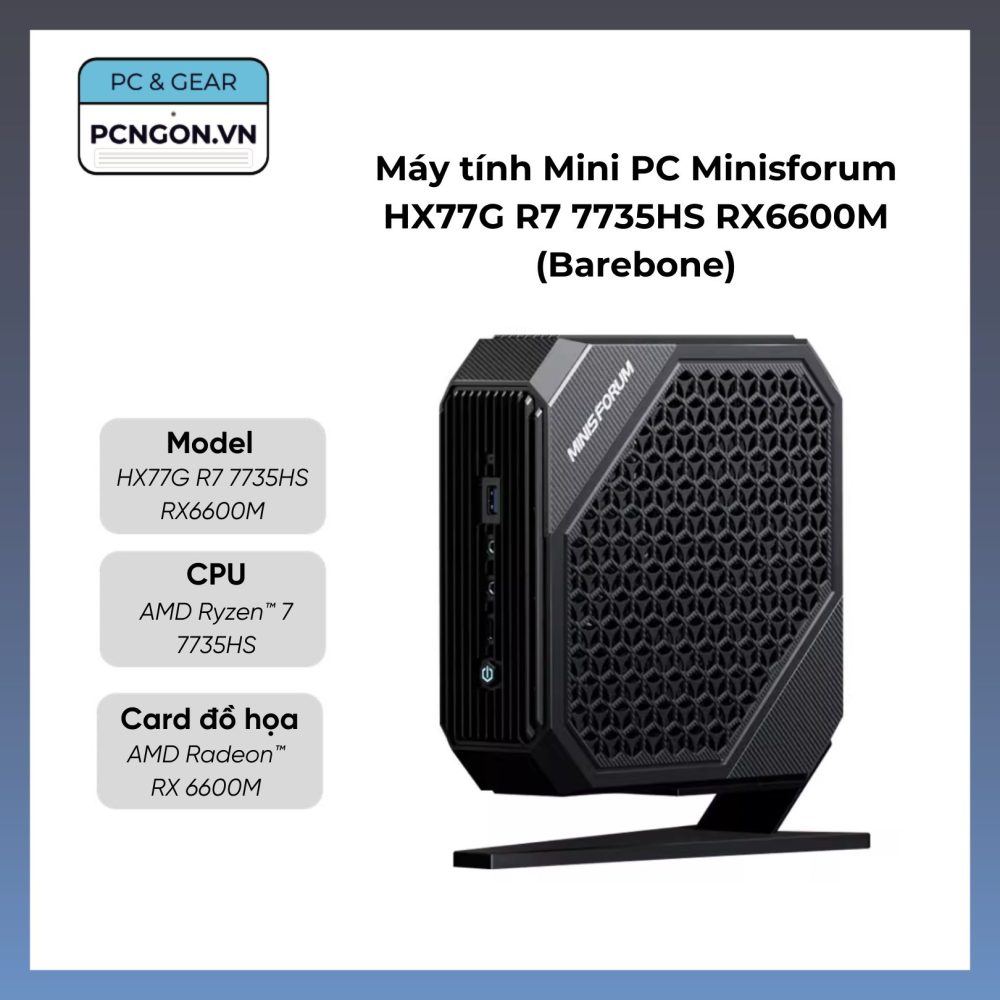 Máy Tính Mini Pc Minisforum Hx77g R7 7735hs Rx6600m (barebone)