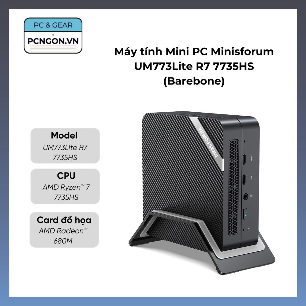 Máy tính Mini PC Minisforum UM773Lite R7 7735HS (Barebone)