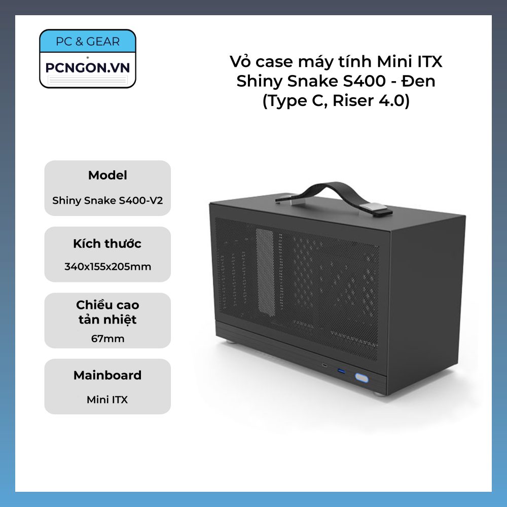 Vỏ Case Máy Tính Mini Itx Shiny Snake S400 - Đen (type C, Riser 4.0)
