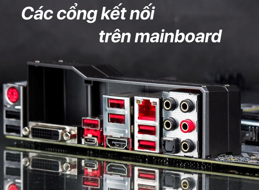 Những tiêu chí cơ bản để chọn mua Mainboard máy tính