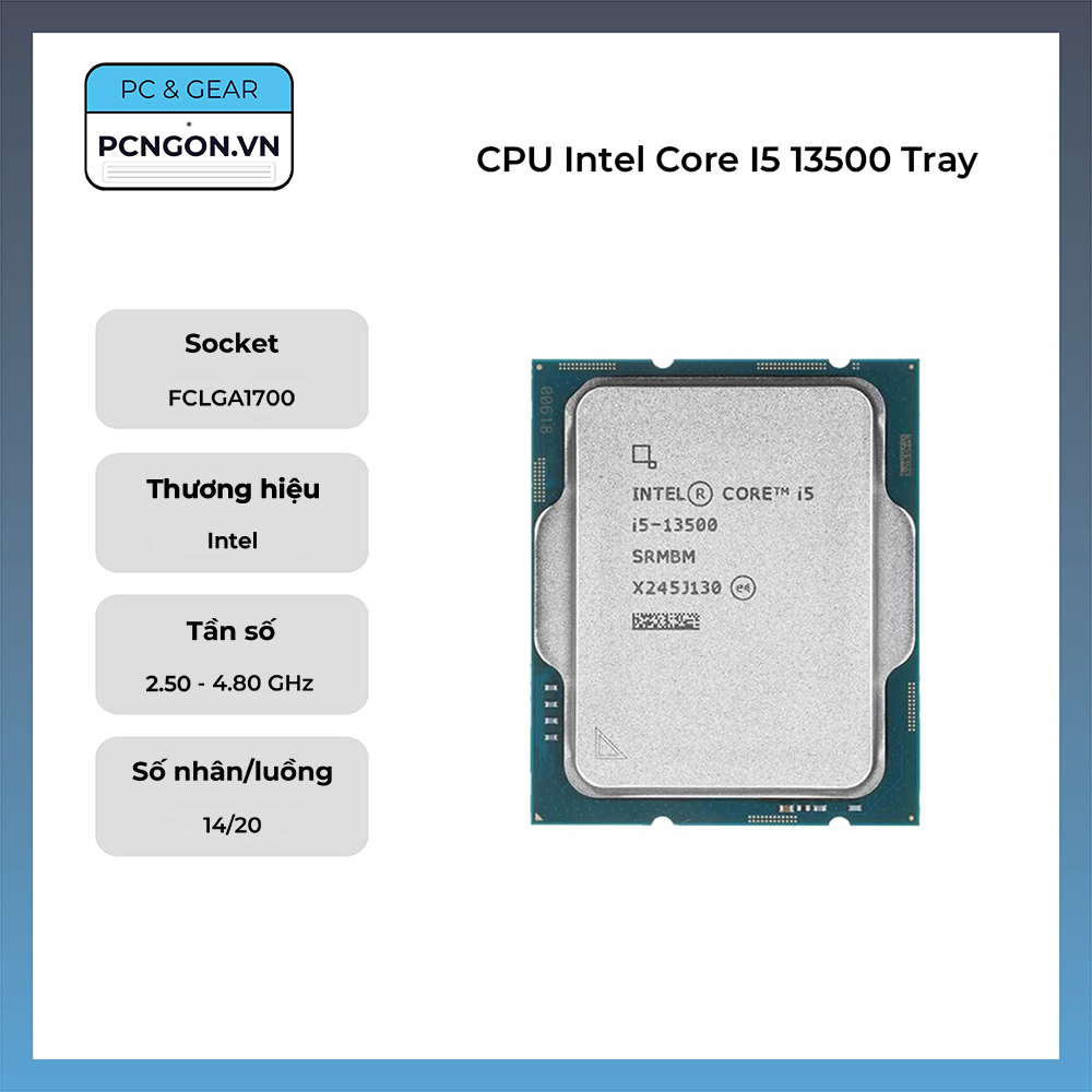 Cpu Intel Core I5 13500 Tray (2.5ghz Turbo 4.8ghz, 14 Nhân 20 Luồng)