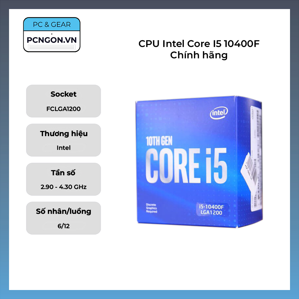 Cpu Intel Core I5 10400f Chính Hãng (2.9ghz Turbo 4.3ghz, 6 Nhân 12 Luồng)