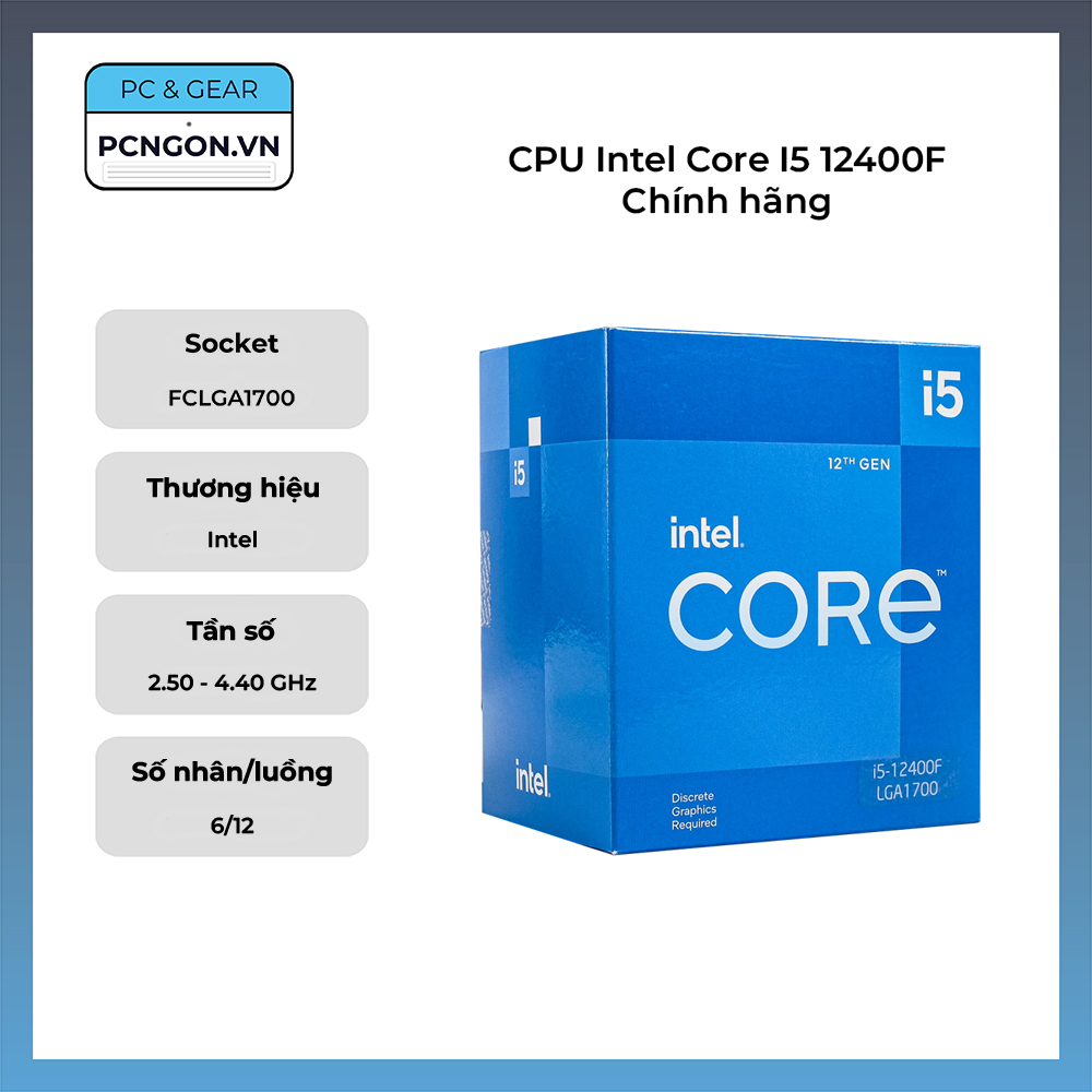 Cpu Intel Core I5 12400f Chính Hãng (2.5ghz Turbo 4.4ghz, 6 Nhân 12 Luồng)