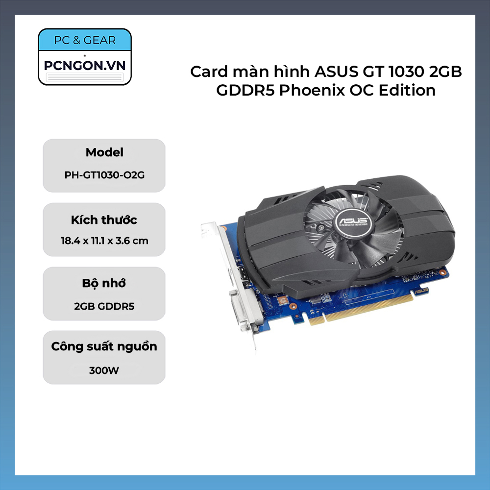 Card Màn Hình Asus Gt 1030 2gb Gddr5 Phoenix Oc Edition