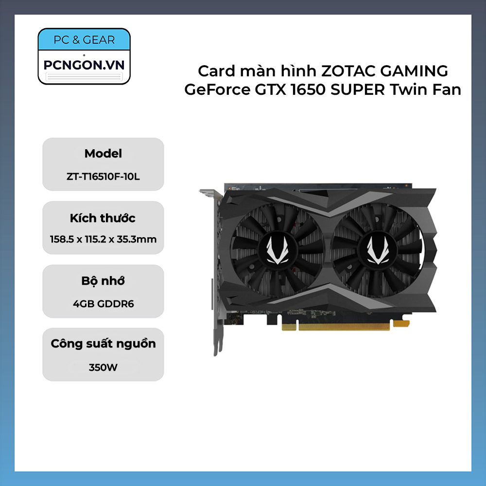 Card Màn Hình Zotac Gaming Geforce Gtx 1650 Super Twin Fan