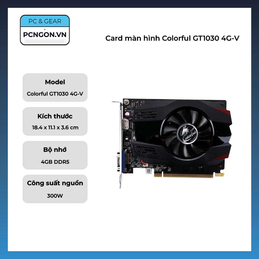 Card Màn Hình Colorful Gt1030 4g-v