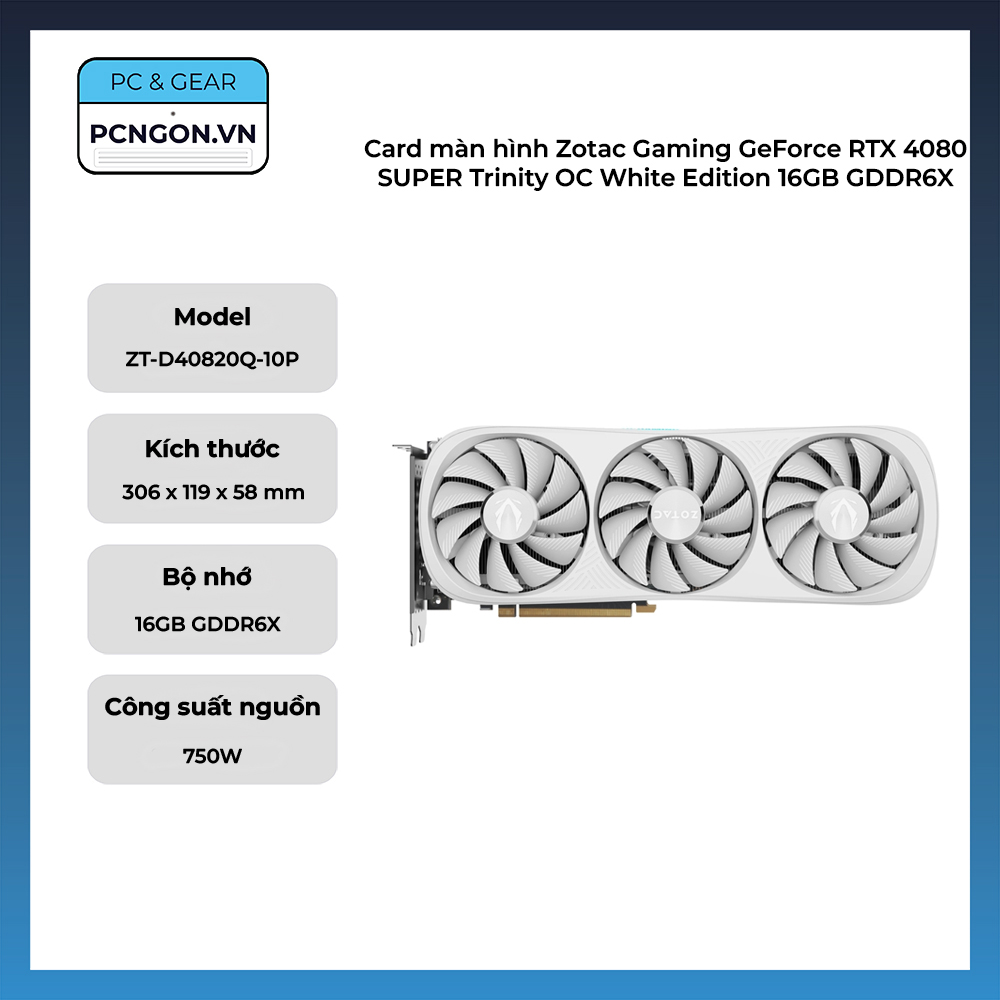 Card Màn Hình Zotac Gaming Geforce Rtx 4080 Super Trinity Oc White Edition 16gb Gddr6x