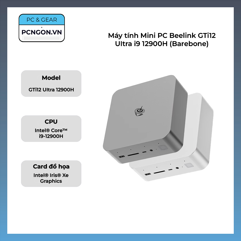Máy Tính Mini Pc Beelink Gti12 Uitra I9 12900h (barebone)