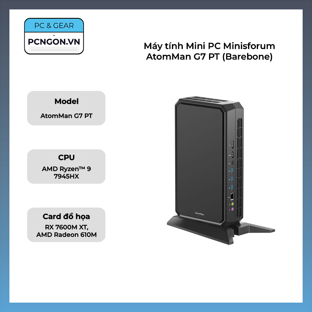 Máy Tính Mini Pc Minisforum Atomman G7 Pt (barebone)