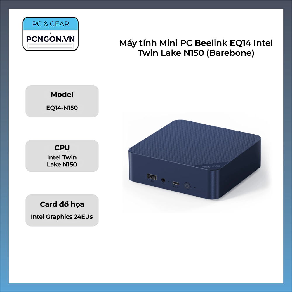 Máy Tính Mini Pc Beelink Eq14 Intel Twin Lake N150 (barebone)