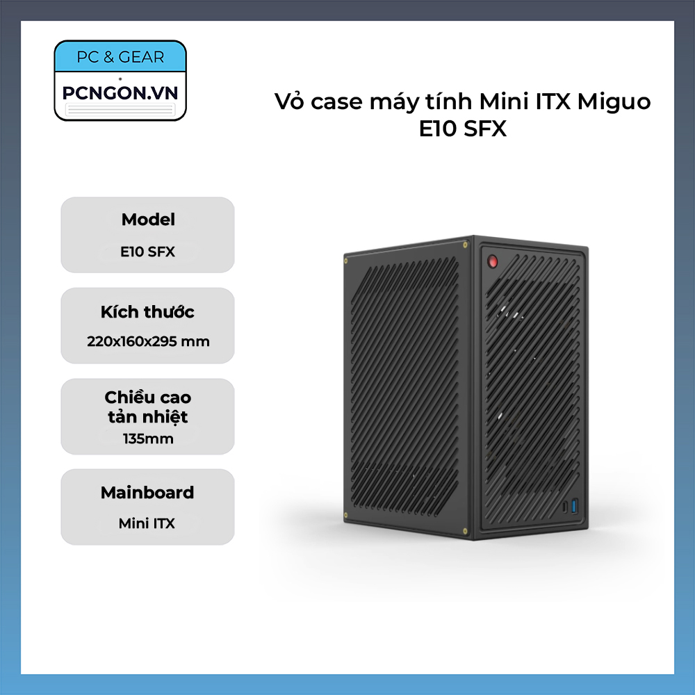 Vỏ Case Máy Tính Mini Itx Miguo E10 Sfx