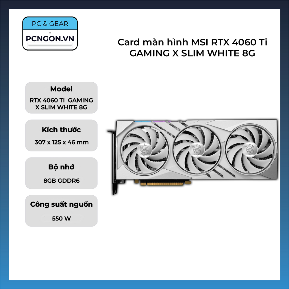 Card Màn Hình Msi Rtx 4060 Ti Gaming X Slim White 8g
