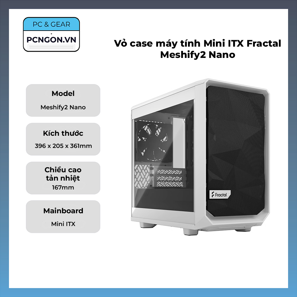 Vỏ Case Máy Tính Mini Itx Fractal Meshify2 Nano