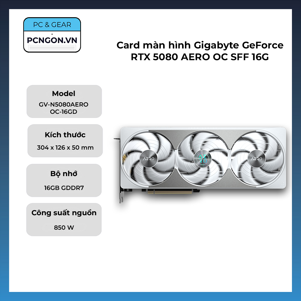 Card Màn Hình Gigabyte Geforce Rtx 5080 Aero Oc Sff 16g