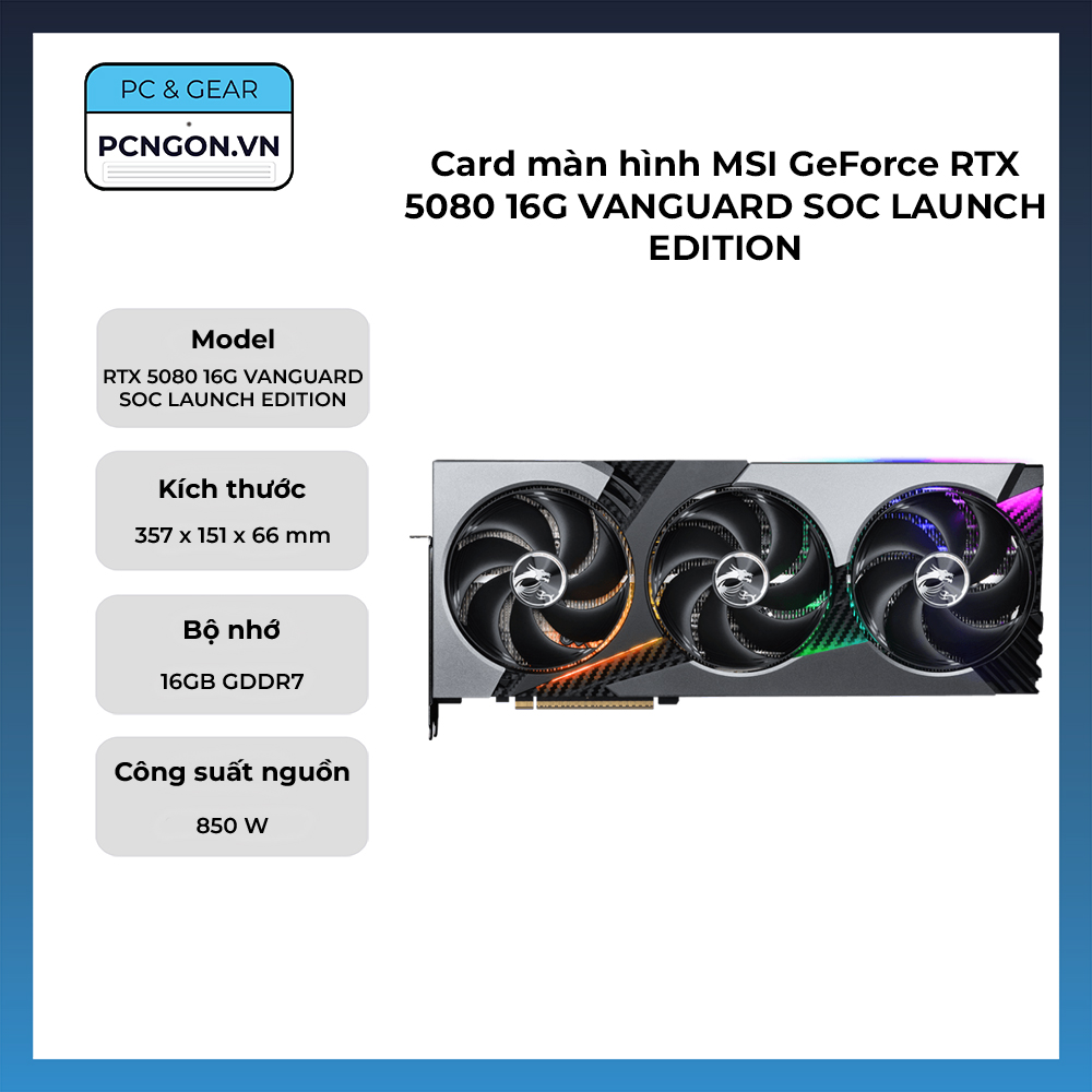 Card Màn Hình Msi Geforce Rtx 5080 16g Vanguard Soc Launch Edition