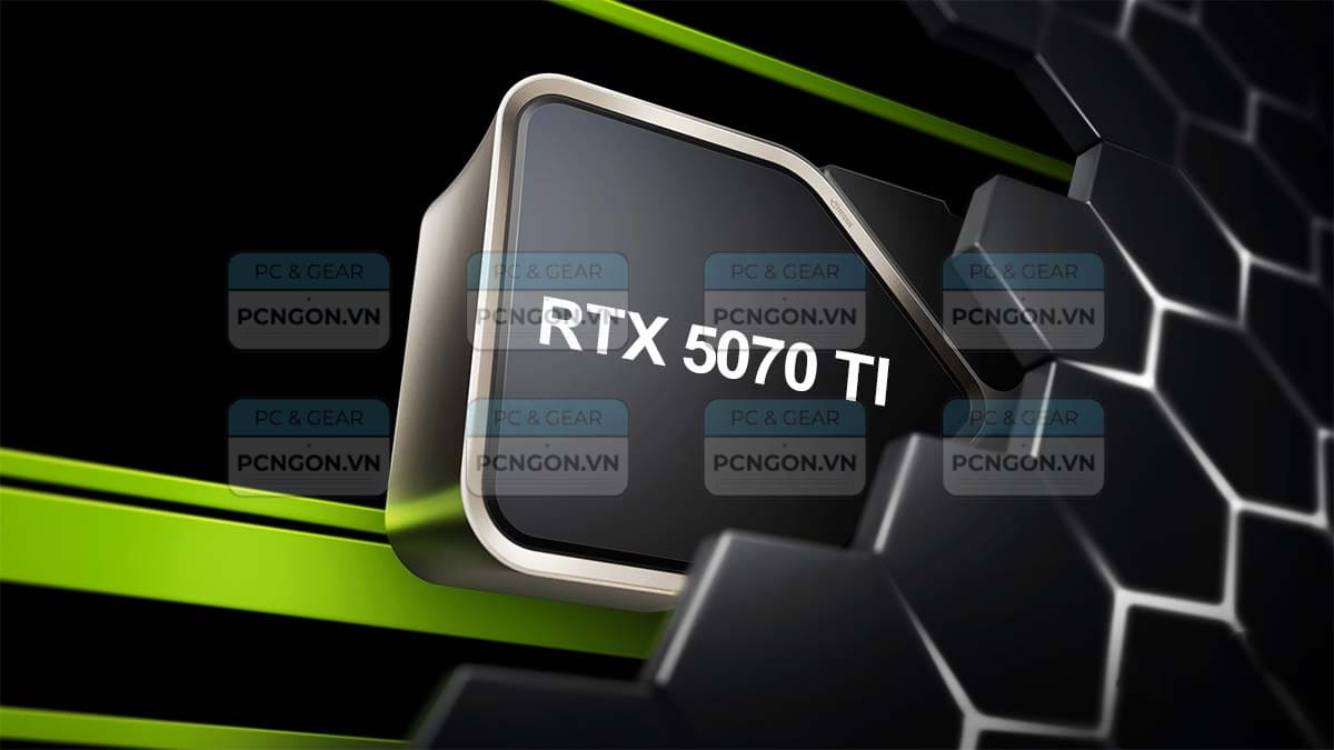 Những lưu ý quan trọng khi chọn mua card RTX 5070 Ti
