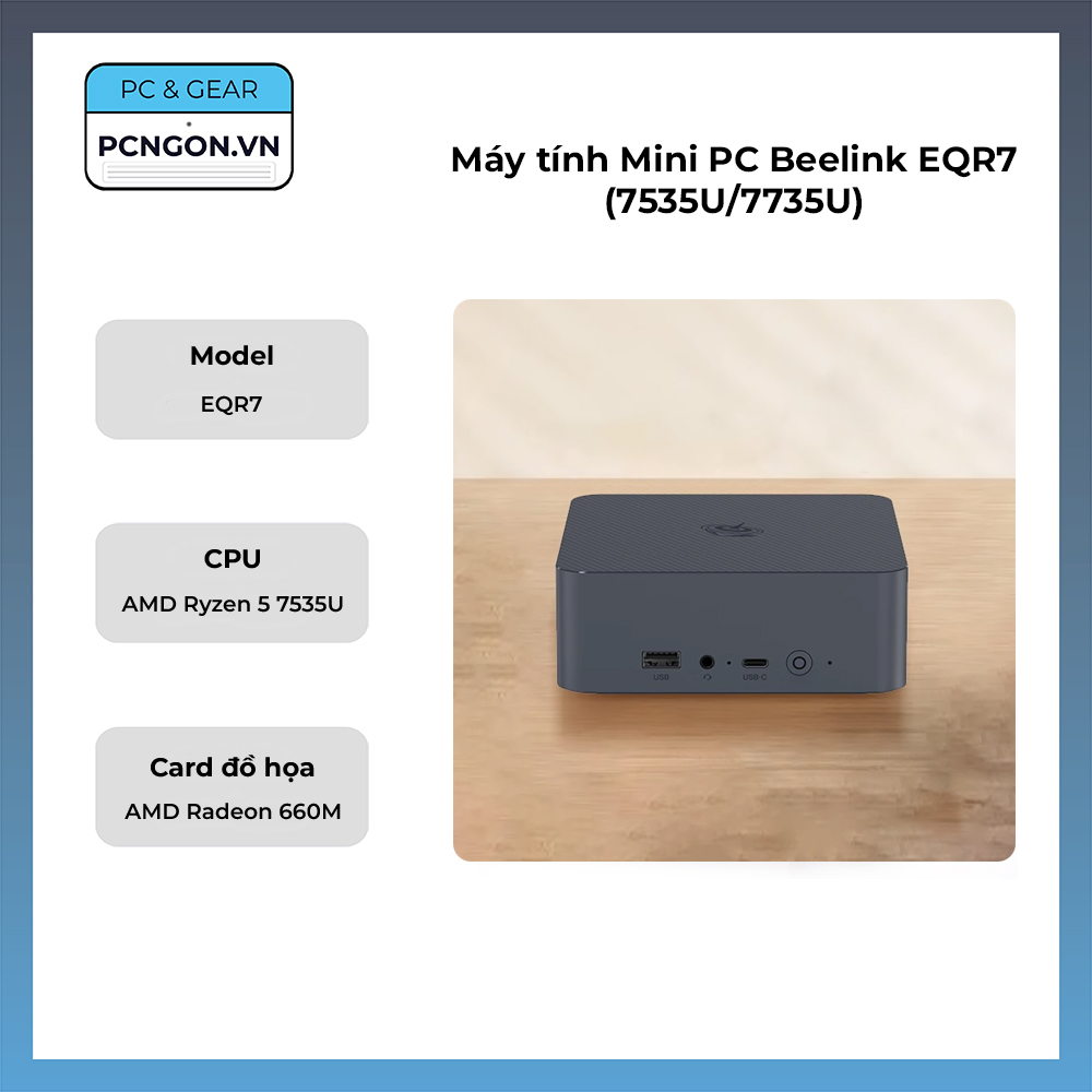 Máy Tính Mini Pc Beelink Eqr7 (7535u, 7735u)