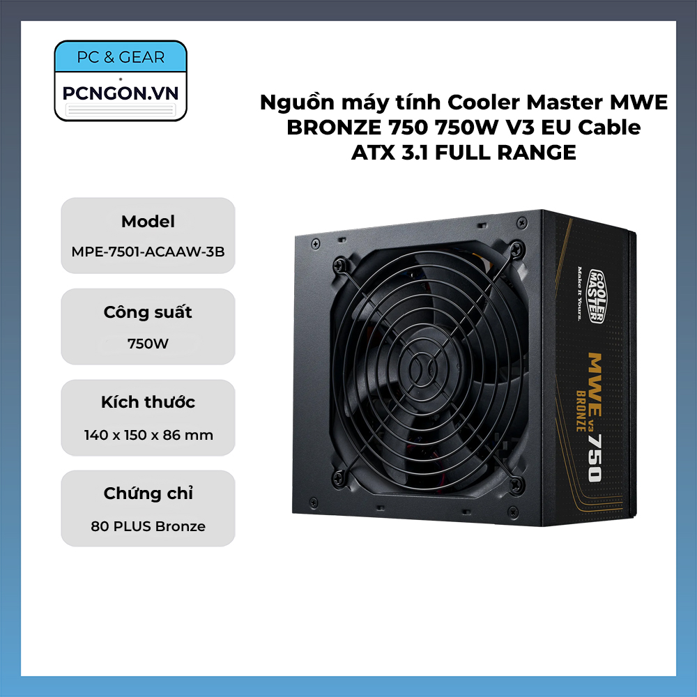 Nguồn Máy Tính Cooler Master Mwe Bronze 750 750w V3 Eu Cable Atx 3.1 Full Range
