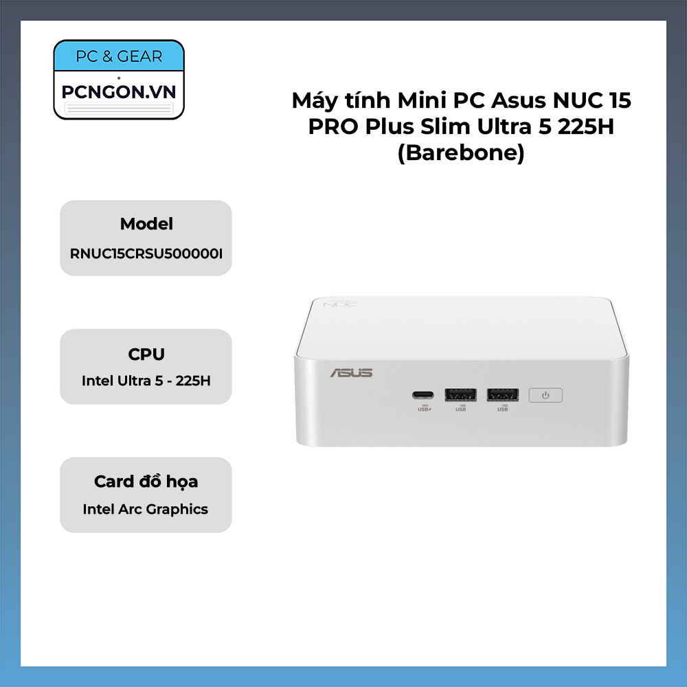 Máy Tính Mini Pc Asus Nuc 15 Pro Plus Slim Ultra 5 225h (barebone)