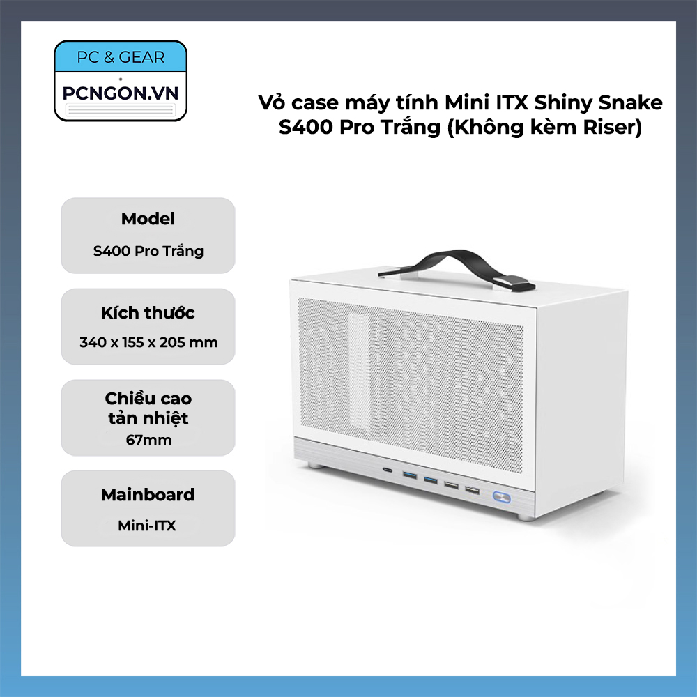 Vỏ Case Máy Tính Mini Itx Shiny Snake S400 Pro Trắng (không Kèm Riser)