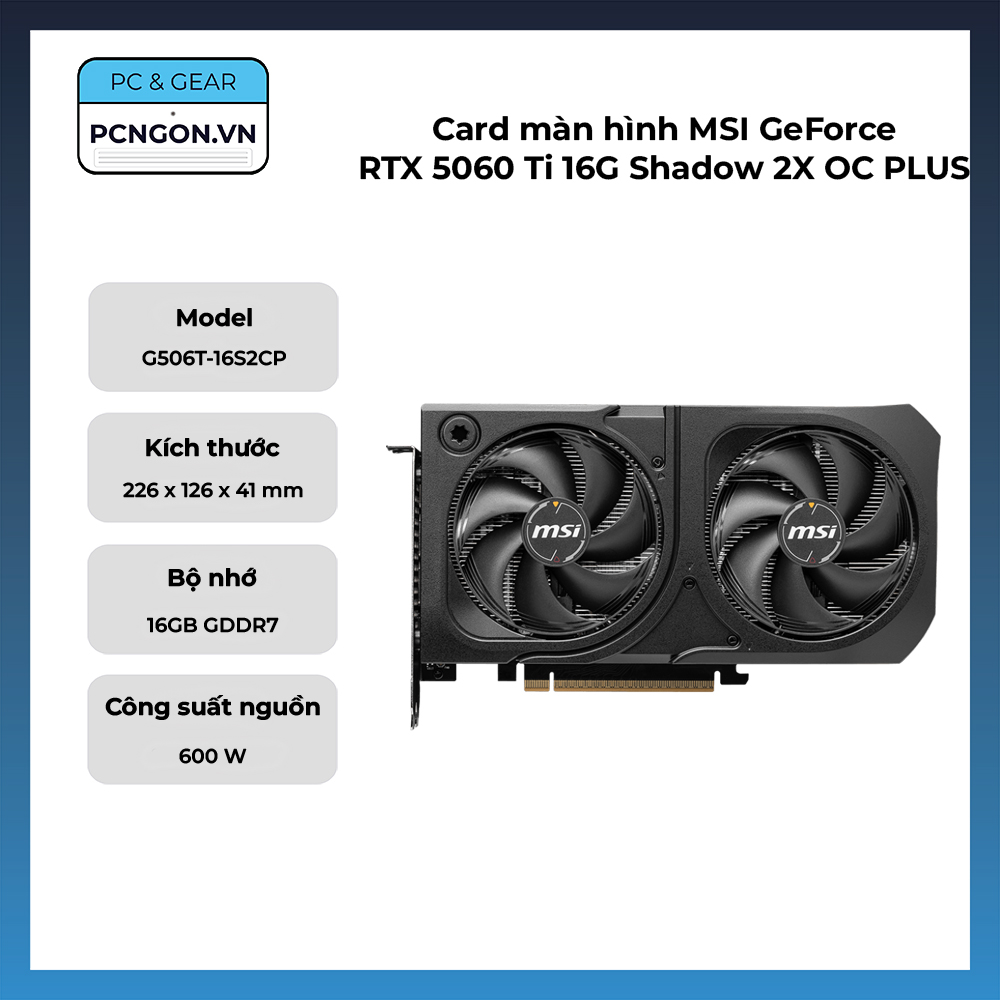 Card Màn Hình Msi Geforce Rtx 5060 Ti 16g Shadow 2x Oc Plus