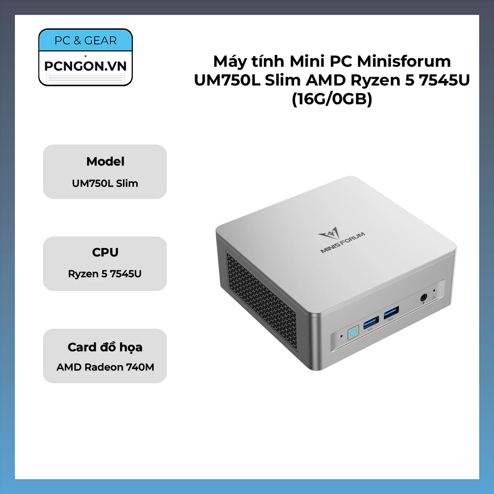 Máy Tính Mini Pc Minisforum Um750l Slim Amd Ryzen 5 7545u (16g, 0gb)