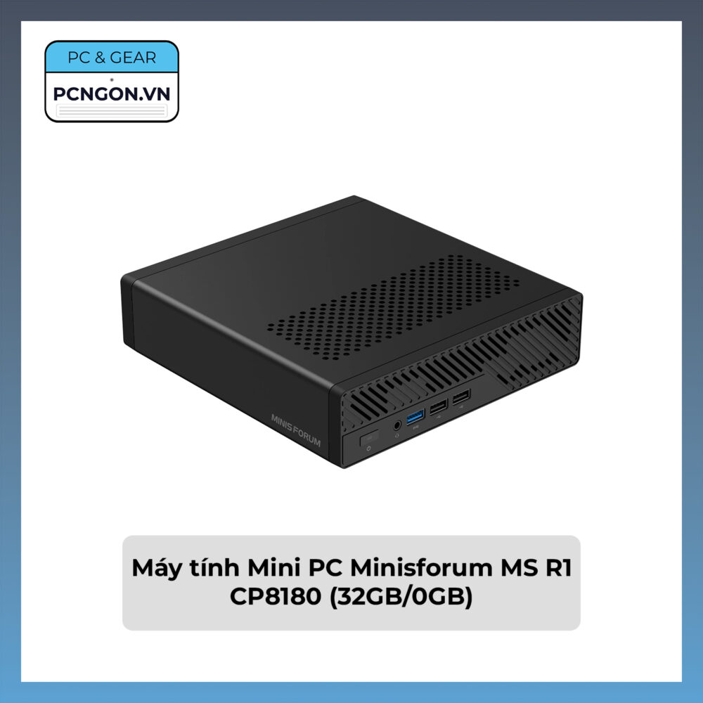 Máy tính Mini PC Minisforum MS R1 CP8180 (32GB/0GB)