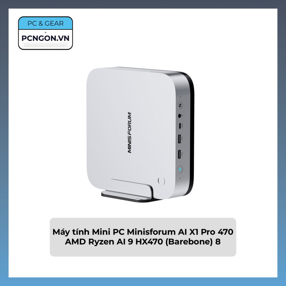 Máy Tính Mini Pc Minisforum Ai X1 Pro 470 Amd Ryzen Ai 9 Hx470 (barebone)