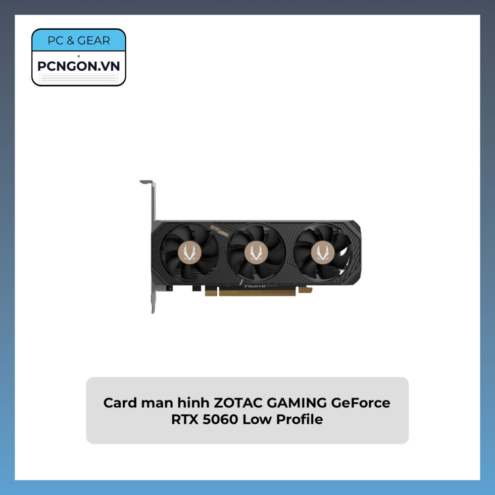 Card Màn Hình Zotac Gaming Geforce Rtx 5060 Low Profile
